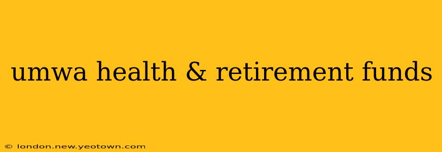 umwa health & retirement funds