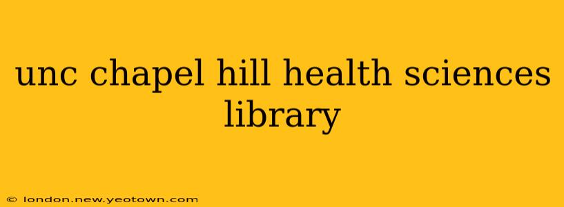 unc chapel hill health sciences library