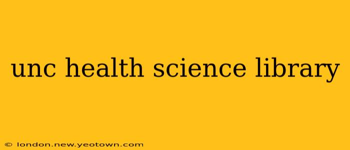 unc health science library