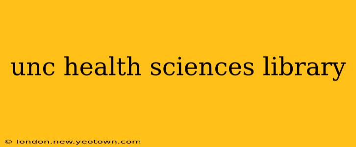 unc health sciences library
