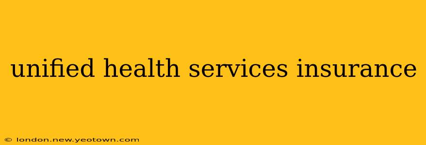 unified health services insurance