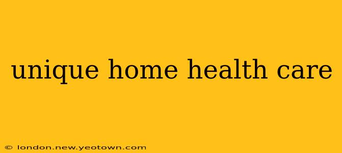 unique home health care