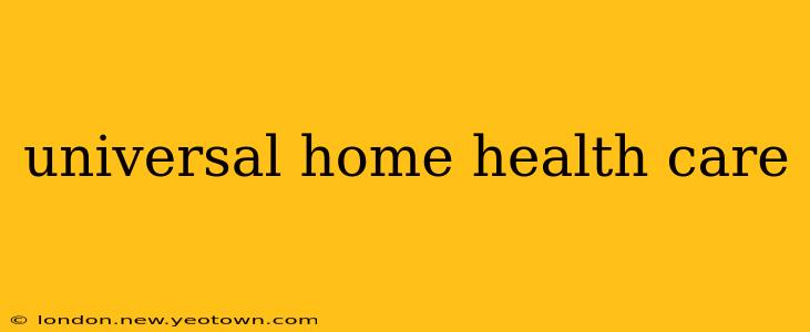 universal home health care