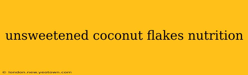 unsweetened coconut flakes nutrition