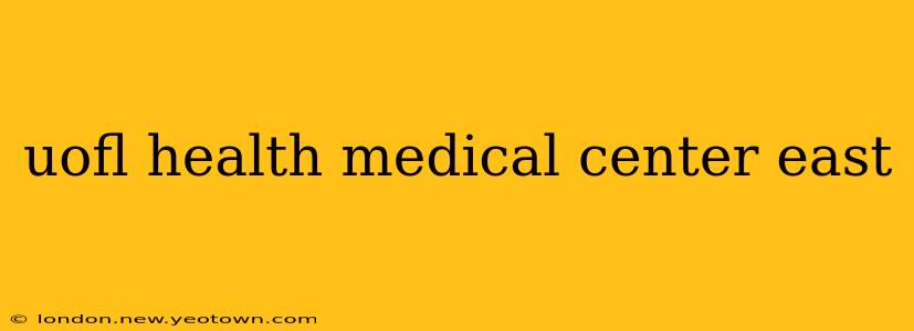 uofl health medical center east