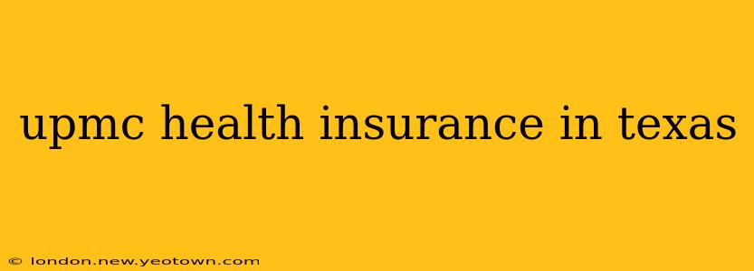 upmc health insurance in texas