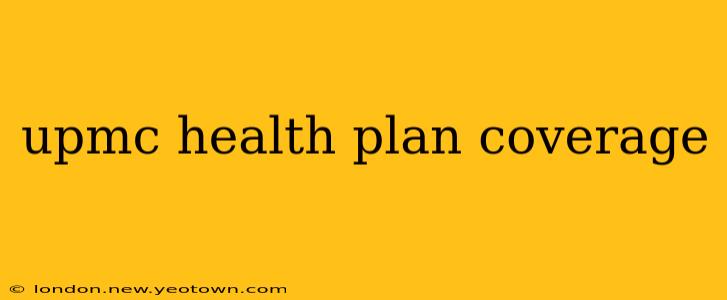 upmc health plan coverage