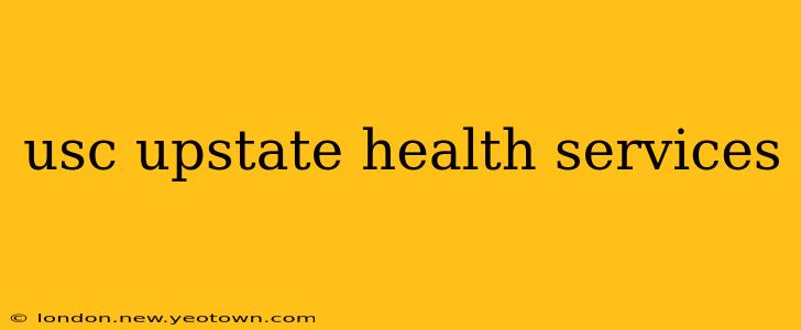 usc upstate health services