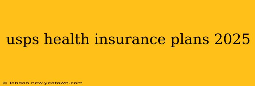 usps health insurance plans 2025