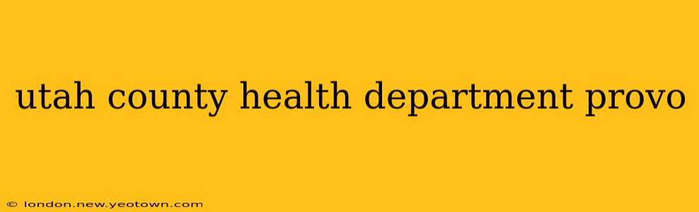 utah county health department provo