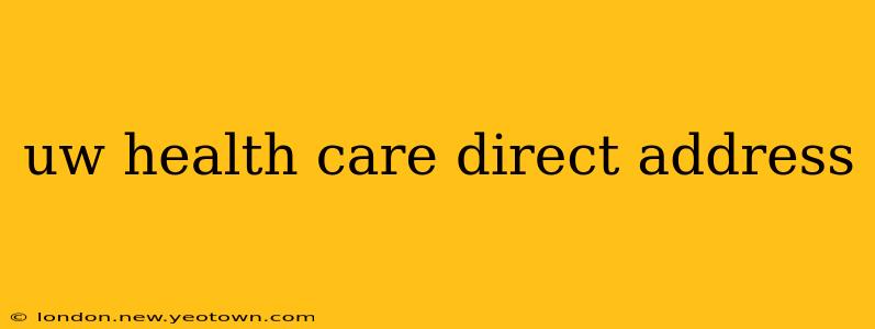 uw health care direct address