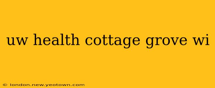 uw health cottage grove wi