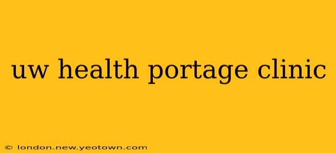 uw health portage clinic