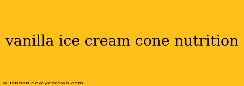 vanilla ice cream cone nutrition