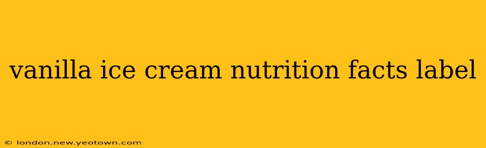 vanilla ice cream nutrition facts label