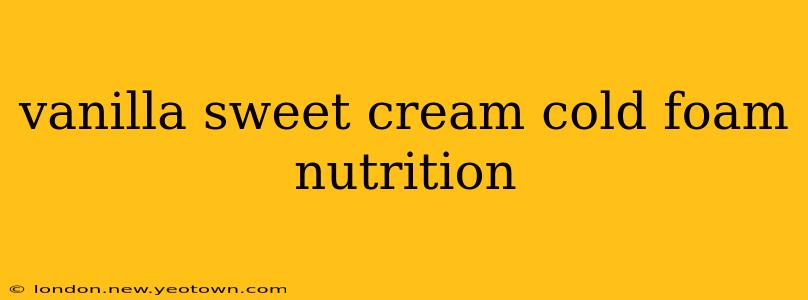 vanilla sweet cream cold foam nutrition