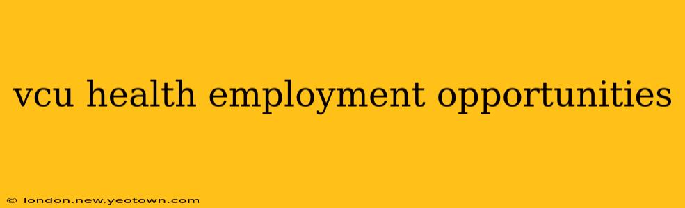 vcu health employment opportunities