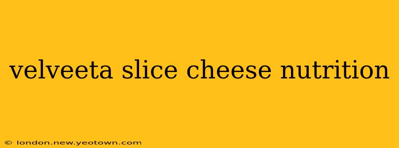 velveeta slice cheese nutrition