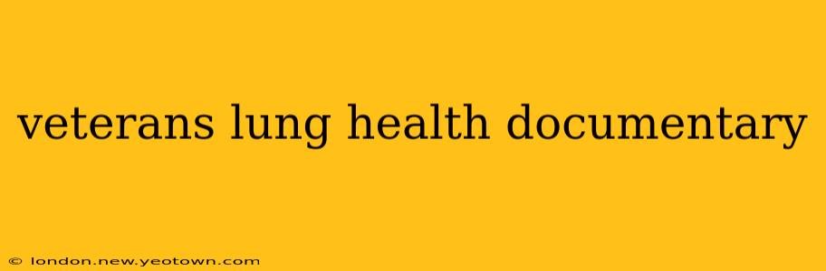 veterans lung health documentary