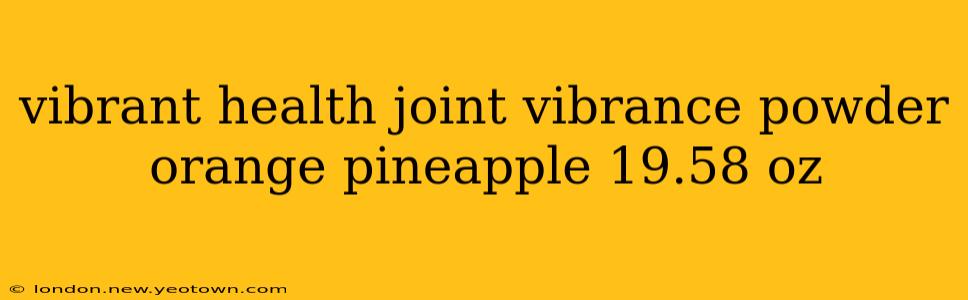 vibrant health joint vibrance powder orange pineapple 19.58 oz