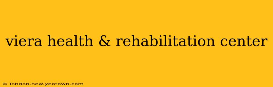 viera health & rehabilitation center