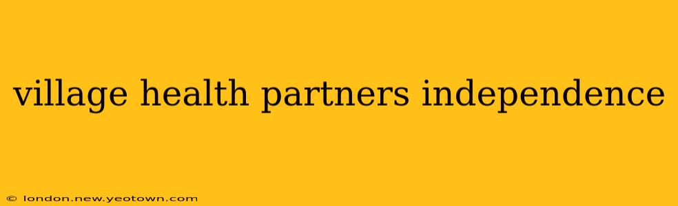 village health partners independence
