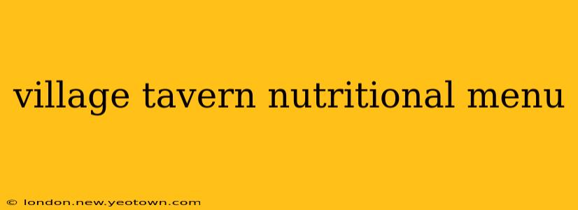 village tavern nutritional menu