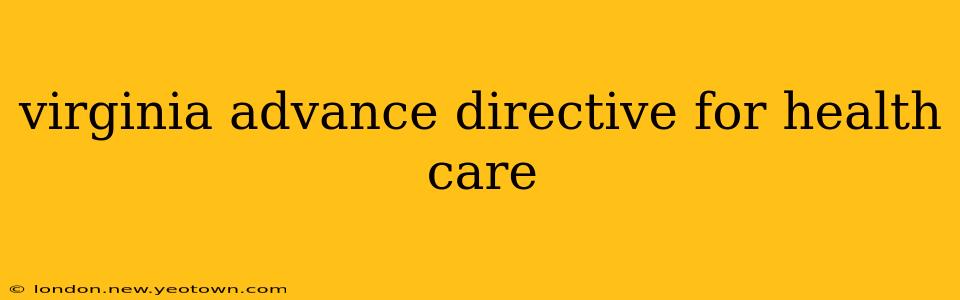 virginia advance directive for health care