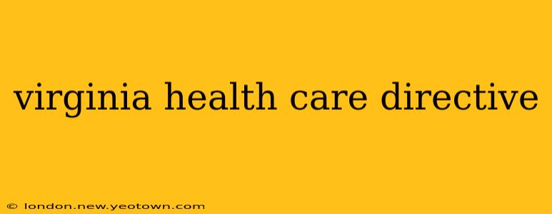 virginia health care directive