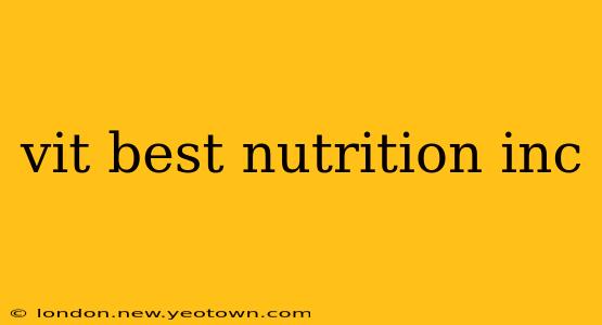 vit best nutrition inc