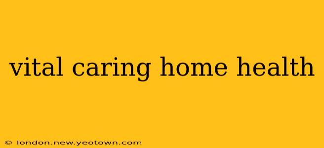 vital caring home health