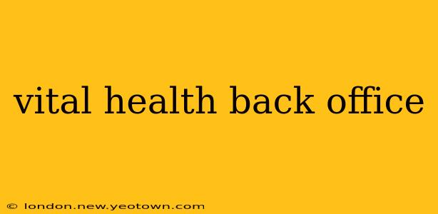 vital health back office