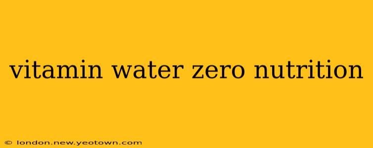 vitamin water zero nutrition
