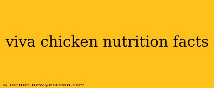 viva chicken nutrition facts