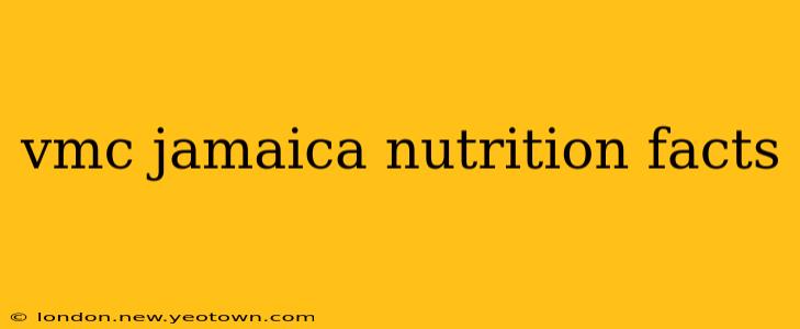 vmc jamaica nutrition facts