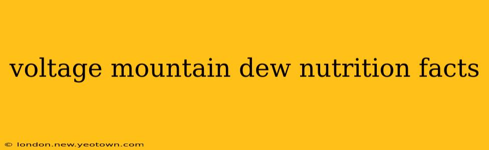 voltage mountain dew nutrition facts