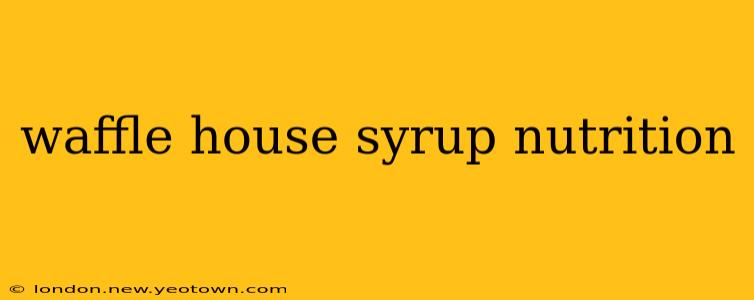 waffle house syrup nutrition