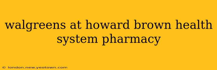 walgreens at howard brown health system pharmacy
