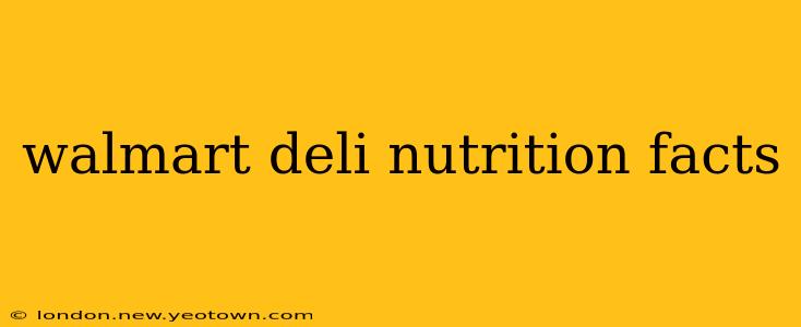walmart deli nutrition facts