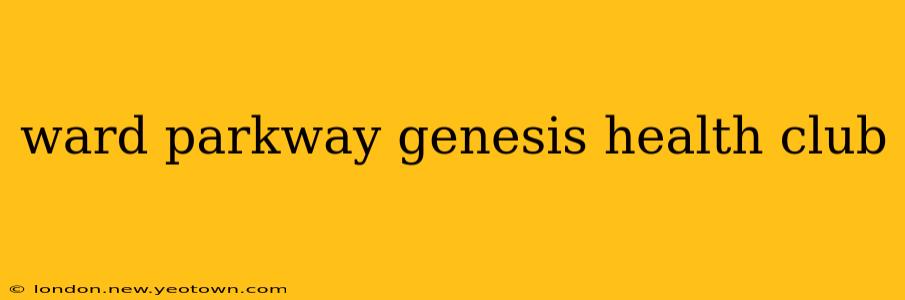 ward parkway genesis health club