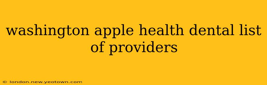 washington apple health dental list of providers