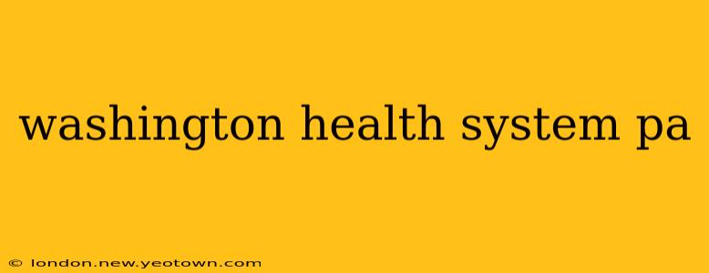 washington health system pa