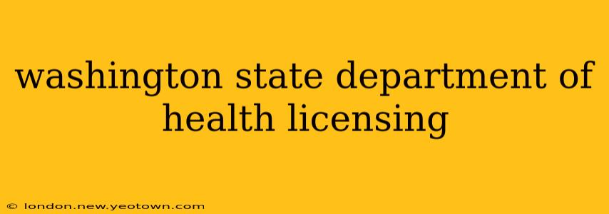 washington state department of health licensing
