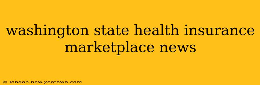 washington state health insurance marketplace news