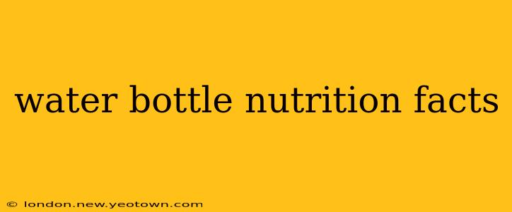 water bottle nutrition facts