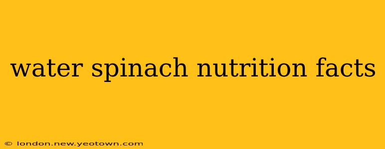 water spinach nutrition facts
