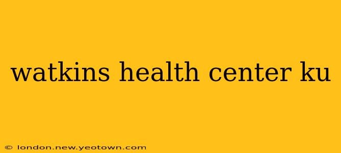 watkins health center ku