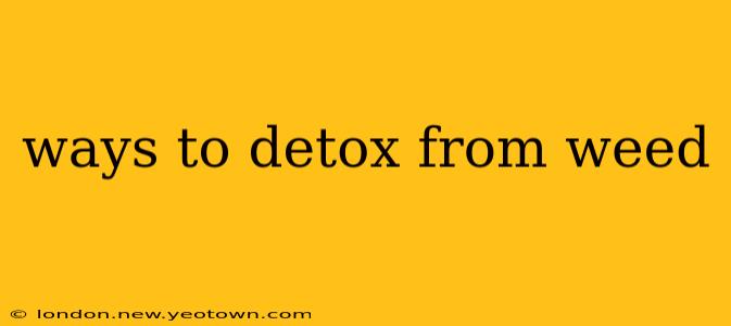 ways to detox from weed