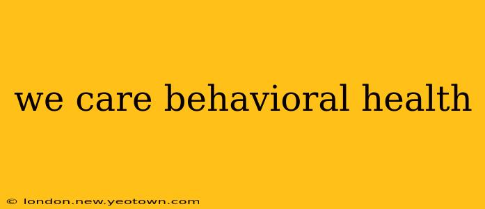 we care behavioral health