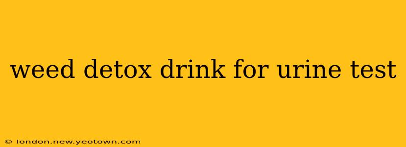 weed detox drink for urine test